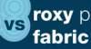 Roxy vs. Fabric