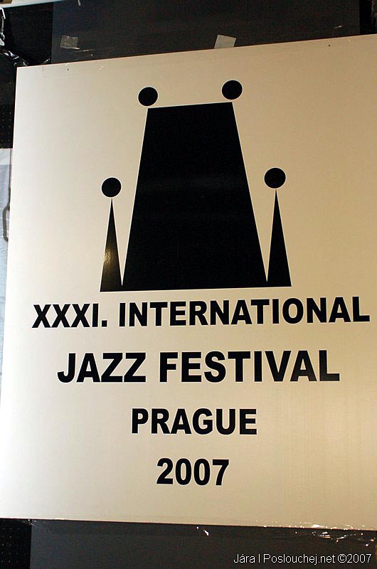 KONCERT V RÁMCI XXXI. INTERNATIONAL JAZZ FESTIVAL PRAGUE  - Pondělí 26. 11. 2007