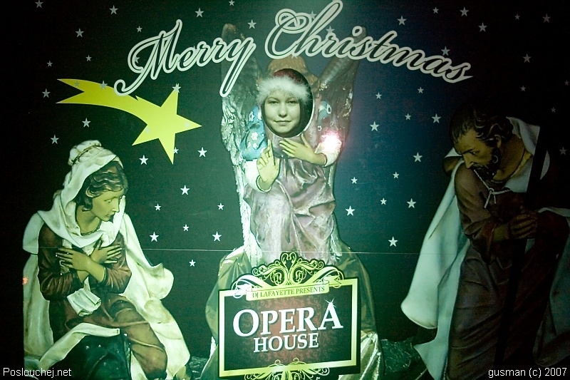 OPERA HOUSE – CHRISTMAS EDITION  - Pátek 21. 12. 2007