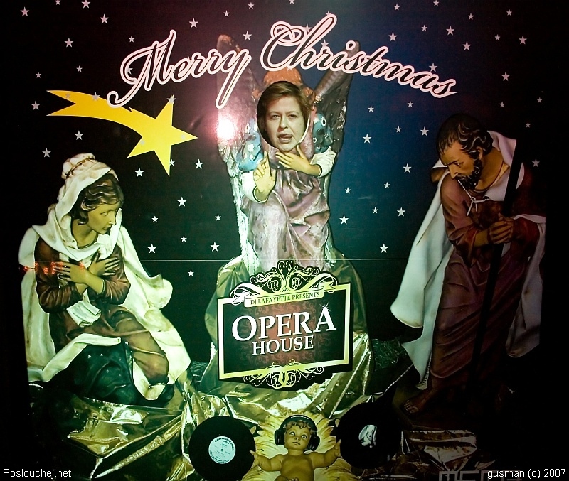 OPERA HOUSE – CHRISTMAS EDITION  - Pátek 21. 12. 2007