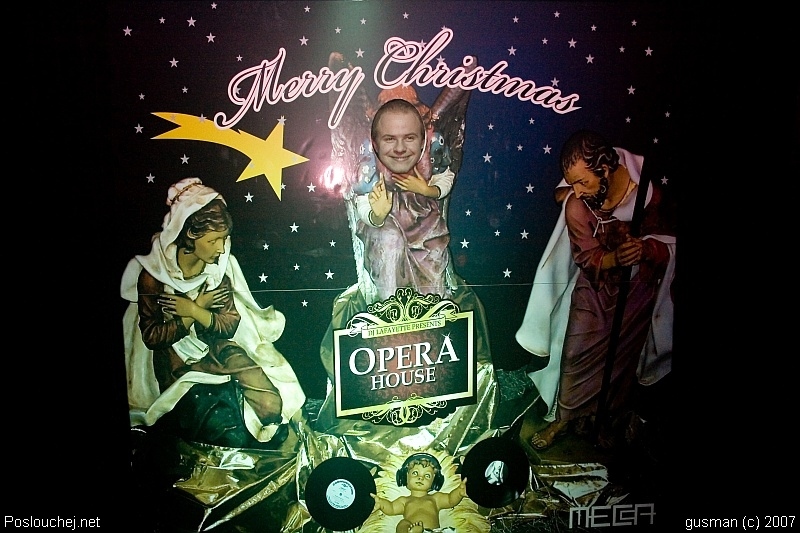 OPERA HOUSE – CHRISTMAS EDITION  - Pátek 21. 12. 2007