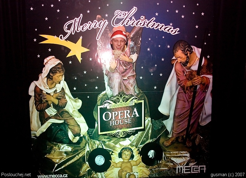 OPERA HOUSE – CHRISTMAS EDITION  - Pátek 21. 12. 2007