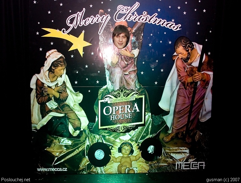 OPERA HOUSE – CHRISTMAS EDITION  - Pátek 21. 12. 2007