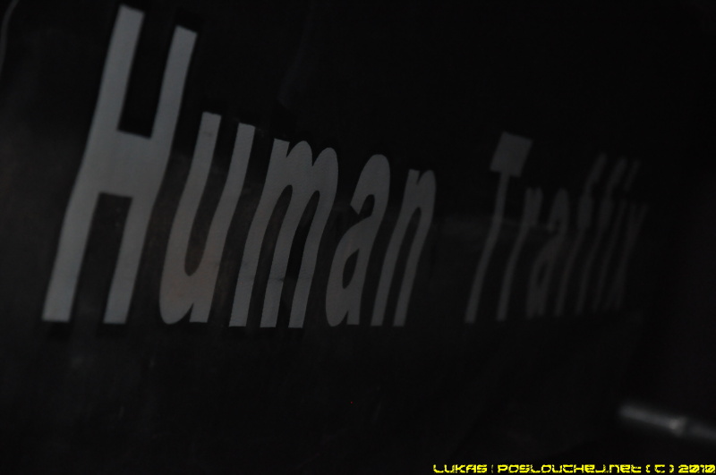 HUMAN TRAFFIX - Pátek 8. 1. 2010