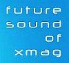 Future Sound Of Xmag