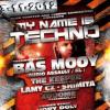Bas Mooy hostem My name is Techno