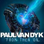Paul Van Dyk se po 3 letech vrátí do Brna a rovnou s novým albem From Then On