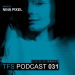 TFS Podcast 031 - Nina Pixel