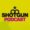 Shotgun podcast 2