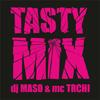 TASTY MIX feat. MC TRCHI