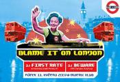 BLAME IT ON LONDON