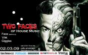 TWO FACES OF HOUSE MUSIC