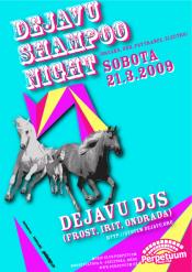 DEJAVU SHAMPOO NIGHT