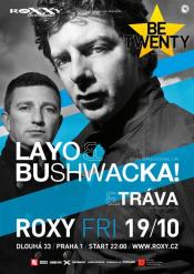 BE TWENTY W LAYO & BUSHWACKA! 