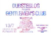 DUBSTEBLOG WITH GENTLEMEN'S CLUB (UK)