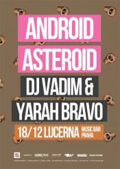 ANDROID ASTEROID + DJ VADIM A YARAH BRAVO