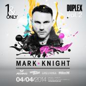 DUPLEX 14TH ANNIVERSARY: 1&ONLY - MARK KNIGHT