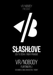 VR/NOBODY PRESENT SLASHLOVE