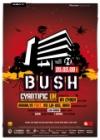 Bush - 20.3. Roxy