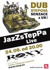 Jazzsteppa -  24.9. Roxy